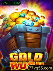 GoldRush: Explorando Aventuras e Estratégias no Novo Jogo de 77VQ.COM